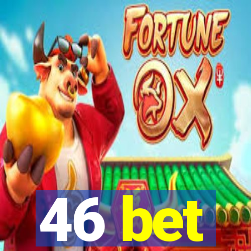 46 bet
